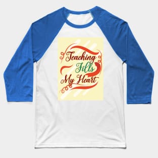 teacher fills my heart Baseball T-Shirt